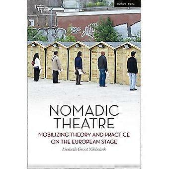 Teatro nomade: mobilitare teoria e pratica sulla scena europea (Pensare attraverso il teatro)