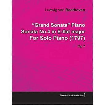 Grand Sonata per pianoforte Sonata n.4 in Mi bemolle maggiore di Ludwig van Beethoven per pianoforte solo (1797) Op.7