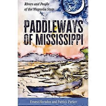Paddleways del Mississippi : Fiumi e gente dello Stato della Magnolia