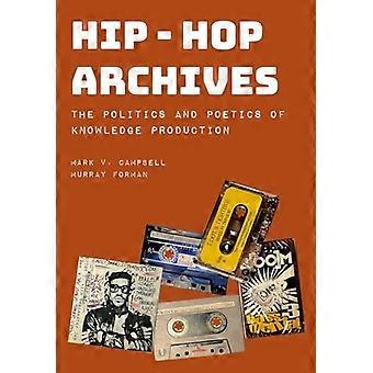 Hip-Hop Archives : Kunskapsproduktionens politik och poetik