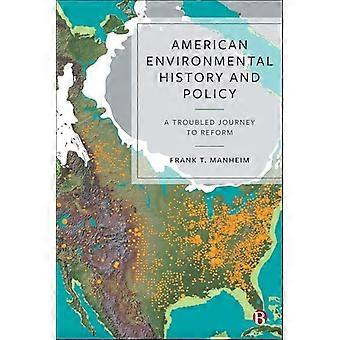 American Environmental History and Policy A Troubled Journey to Reform