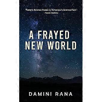 A Frayed New World From Science Fiction To Society - Damini Rana - Paperback - en Book