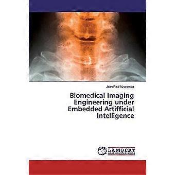 Biomedical imaging engineering under embedded artifficial intelligence