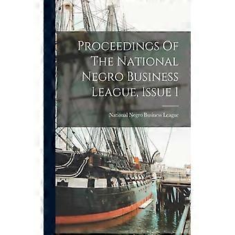 Proceedings Of The National Negro Business League Issue 1 - Creative Media Partners LLC - Paperback - English Book - History