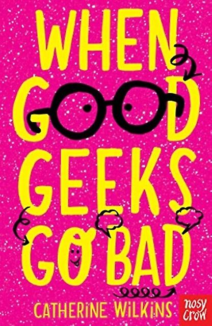 When Good Geeks Go Bad by Catherine Wilkins Paperback Book