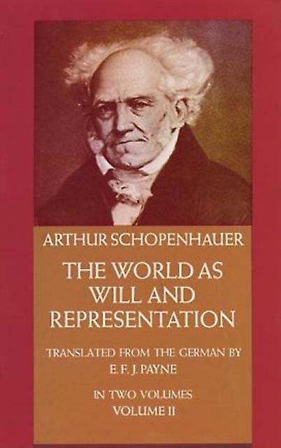 The World As Will And Representation Vol. 2 by Arthur Schopenhauer Paperback