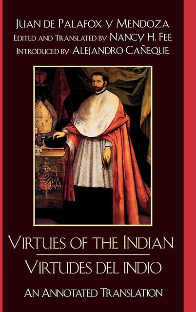 Virtues Of The Indianvirtudes Del Indio by Bishop Juan de Palafox y Mendoza Paperback Book