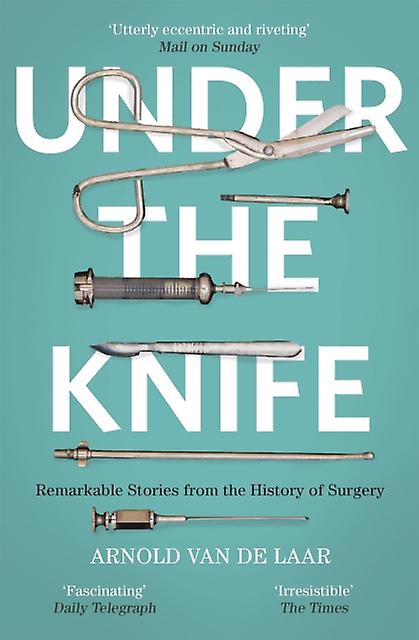 Under The Knife by Arnold van de Laar Paperback