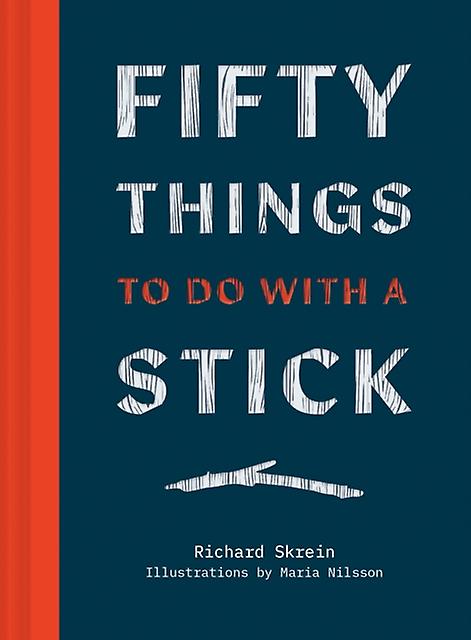 Fifty Things To Do With A Stick by Richard Skrein Paperback Book