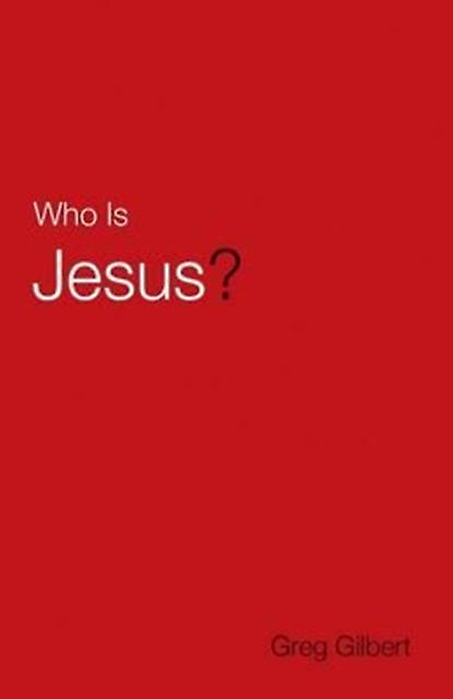 Who Is Jesus Pack Of 25 by Greg Gilbert Paperback