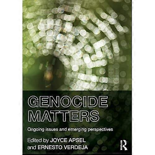 Genocide Matters: Ongoing Issues and Emerging Perspectives