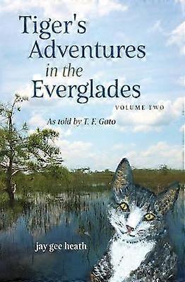 Tiger's Adventures in the Everglades Volume Two