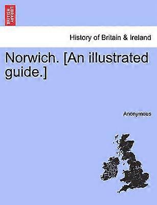 Norwich An illustrated guide