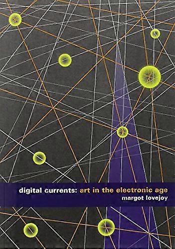 Digital Currents: Art in the Electronic Age