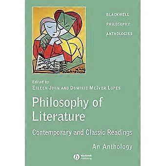 The Philosophy of Literature Contemporary and Classic Readings An Anthology