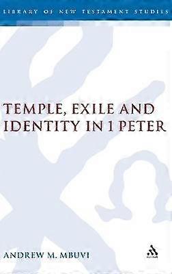 Temple Exile and Identity in 1 Peter