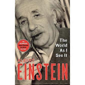 Maailma sellaisena kuin minä sen näen - Albert Einstein