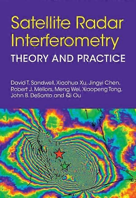 Satellite Radar Interferometry - Cambridge University Press - Geophysics - Cambridge University Press - Hardback
