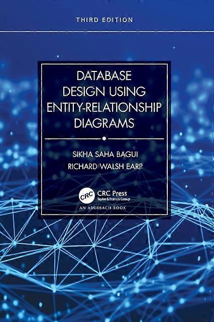 Database Design Using Entity-relationship Diagrams - Sikha Saha Bagui