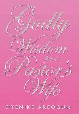 Godly Wisdom for a Pastor's Wife