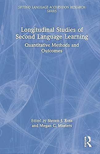 Longitudinal Studies of Second Language Learning Quantitative Methods and Outcomes