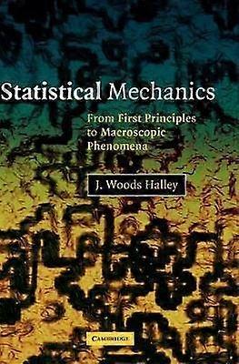 Statistical Mechanics From First Principles to Macroscopic Phenomena