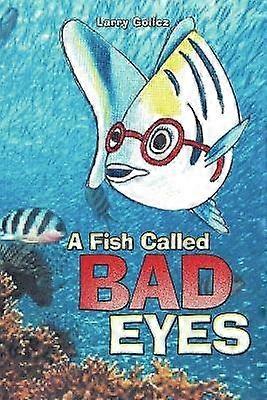 A Fish Called Bad Eyes