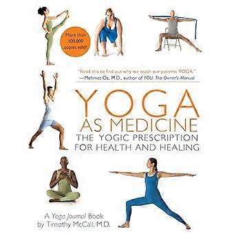 Yoga som medicin: yogiska receptet för hälsa och helande