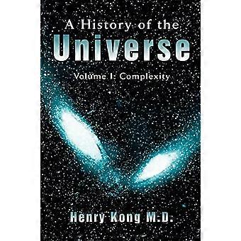 A History of the Universe: Volume I: Complexity