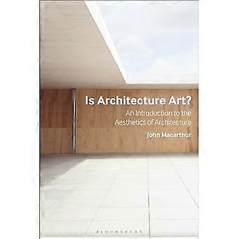 Ist Architektur Kunst? : Eine Einführung in die Ästhetik der Architektur