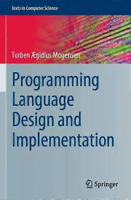 Programming Language Design And Implementation - Torben gidius Mogensen - Paperback - English Book - Programming and scripting languages: general