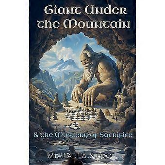 Giant under the mountain the mystery of sacrifice