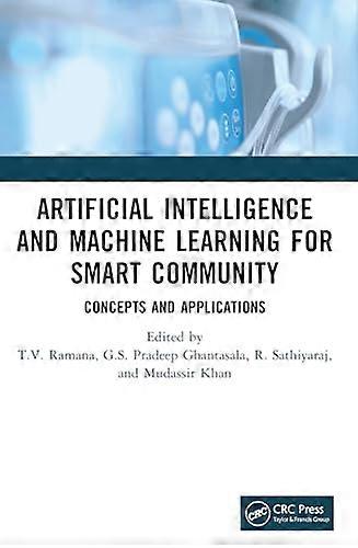 Artificial Intelligence and Machine Learning for Smart Community Concepts and Applications