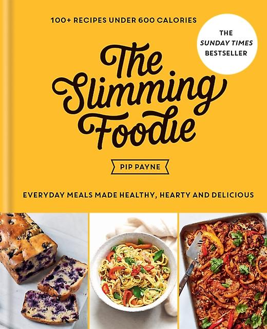 The Slimming Foodie by Pip Payne Hardback Book