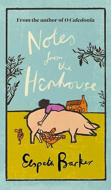Notes From The Henhouse by Elspeth Barker Hardback Book