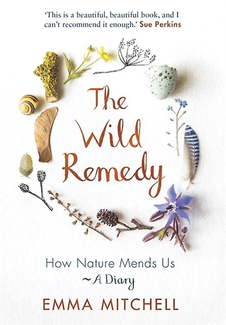 The Wild Remedy by Emma Mitchell Paperback Book