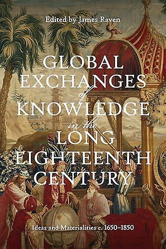 Global Exchanges Of Knowledge In The Long Eighteenth Century Paperback Book