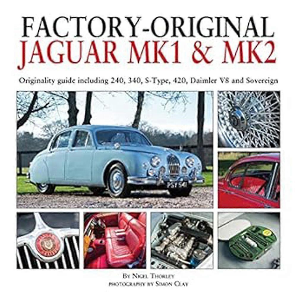 Factory-Original Jaguar Mk1 & Mk2 Originality Guide Book by Nigel Thorley