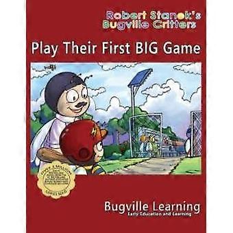 Jogando seu primeiro grande jogo. Um livro ilustrado dos Bichinhos de Bugville - 15º Aniversário - Bugville Learning