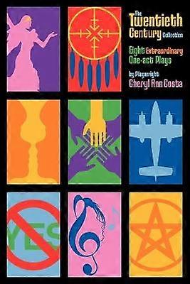 THE TWENTIETH CENTURY COLLECTION Eight Extraordinary OneAct Plays By Playwright