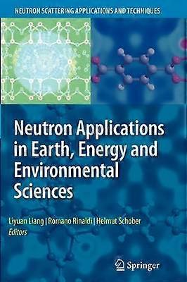 Neutron Applications in Earth Energy and Environmental Sciences