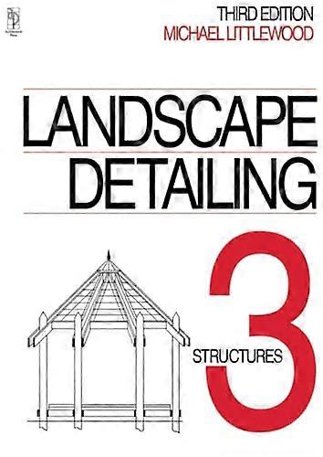 Landscape Detailing Volume 3: Structures