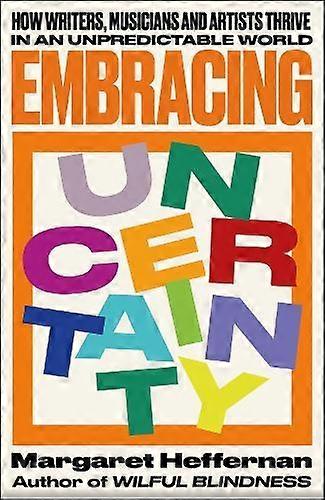 Embracing Uncertainty by Heffernan & Margaret University of Bath & School of Management Paperback