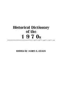 Historical Dictionary of the 1970s