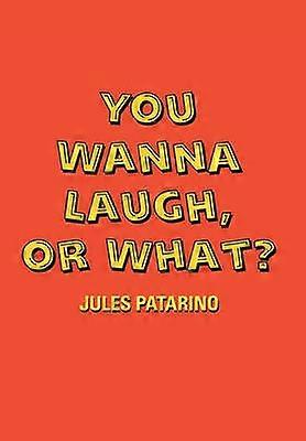 You Wanna Laugh or What?