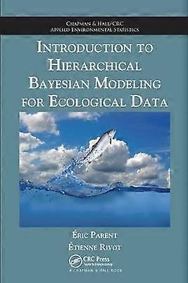 Introduction to Hierarchical Bayesian Modeling for Ecological Data