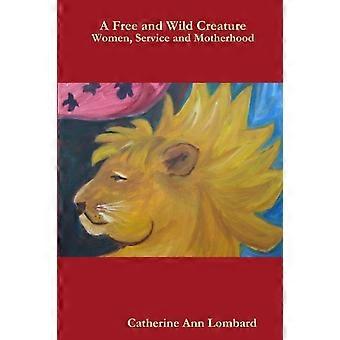 A book And Wild Creature Women Service And Motherhood - Catherine Ann Lombard - Paperback - en Book