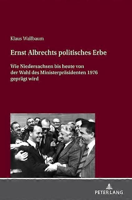 Ernst Albrechts Politisches Erbe by Klaus Wallbaum Hardback Book