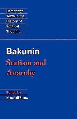 Bakunin Statism and Anarchy Cambridge Texts in the History of Political Thought