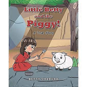 Lille Betty og grisen! : en sann historie